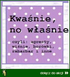 Kwaśnie, no właśnie